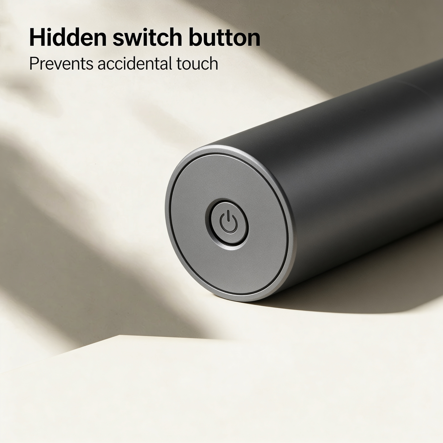 Hidden switch button prevents accidental touch